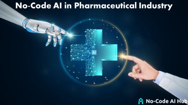 No-Code AI in Pharmaceutical Industry